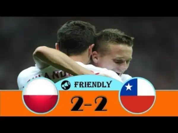Video: POLAND vs CHILE 2-2 Highlights 2018 Friendly (Chile vs Polonia)